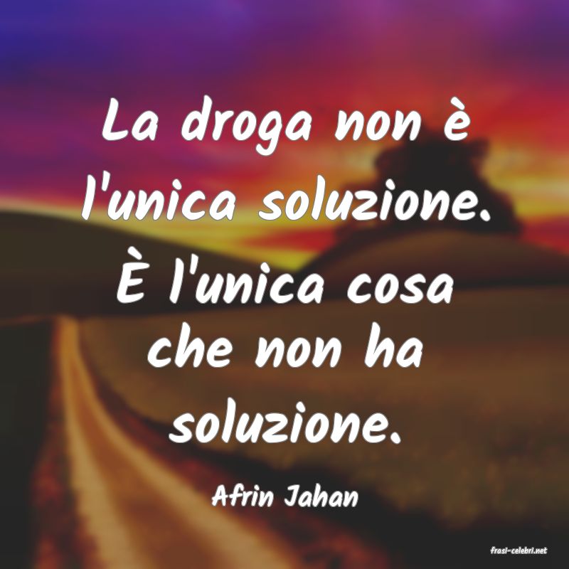 frasi di  Afrin Jahan
