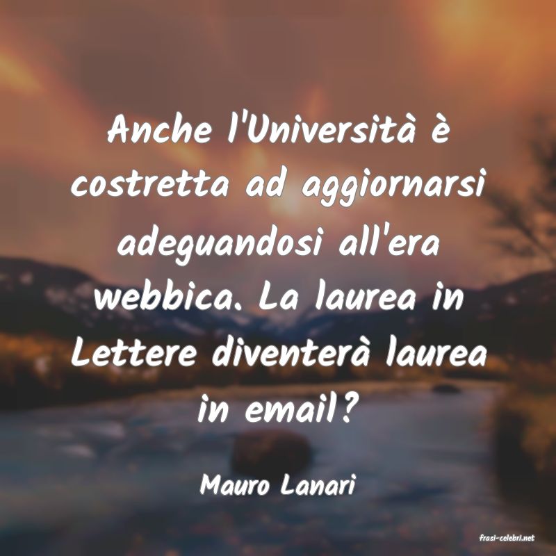 frasi di  Mauro Lanari
