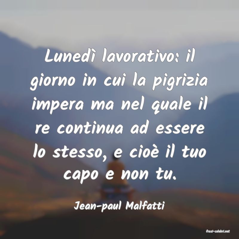 frasi di  Jean-paul Malfatti
