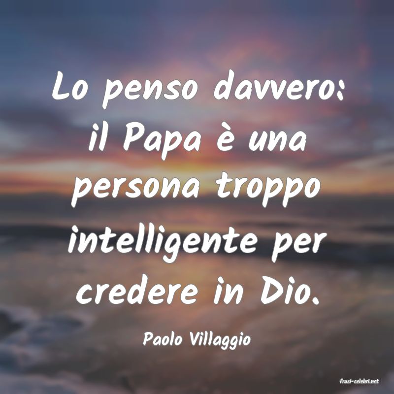 frasi di  Paolo Villaggio
