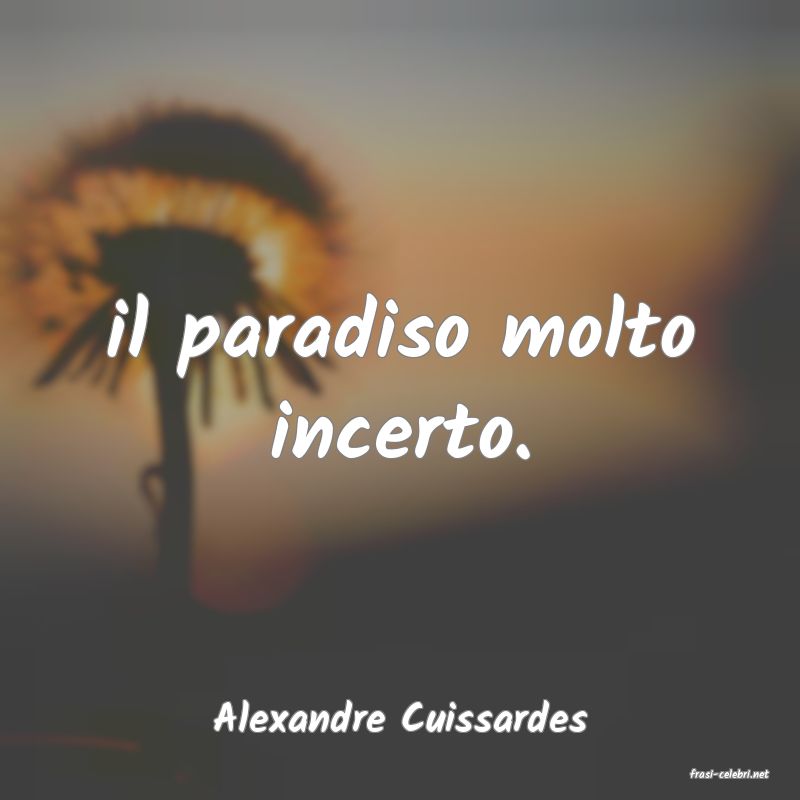 frasi di Alexandre Cuissardes