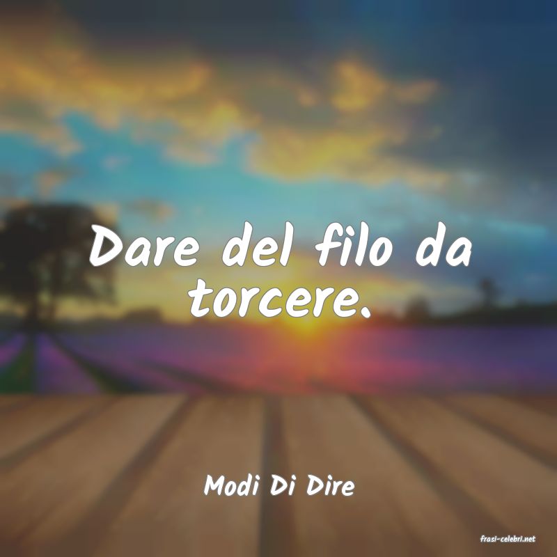 frasi di  Modi Di Dire
