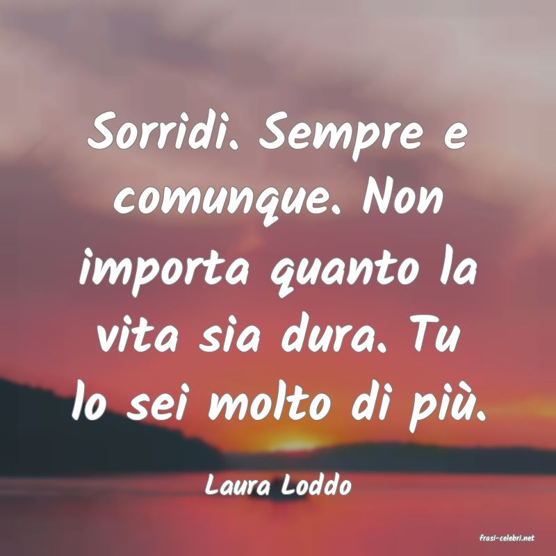 frasi di  Laura Loddo
