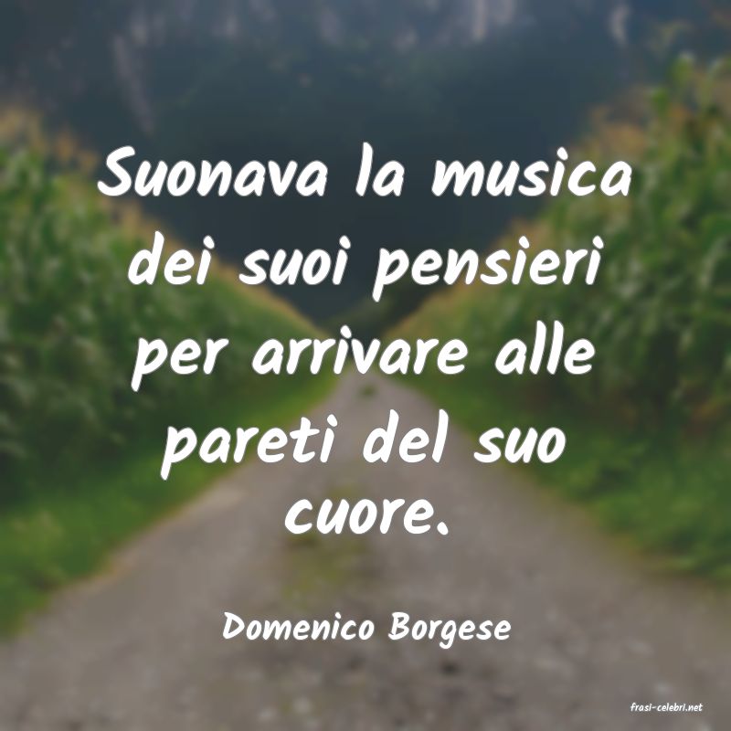 frasi di  Domenico Borgese
