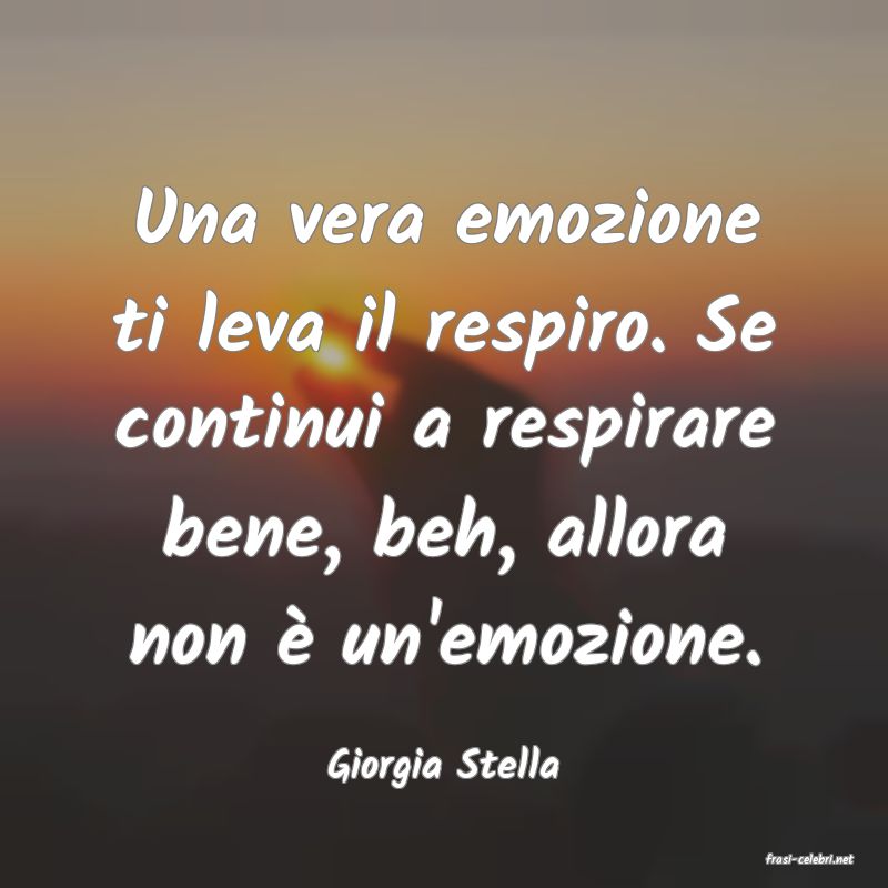 frasi di  Giorgia Stella
