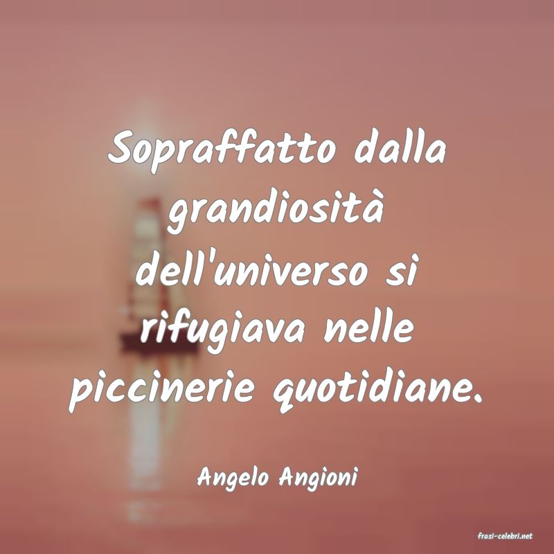 frasi di  Angelo Angioni
