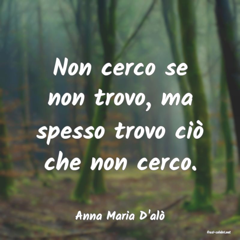 frasi di Anna Maria D'al�