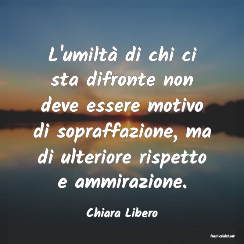 frasi di  Chiara Libero
