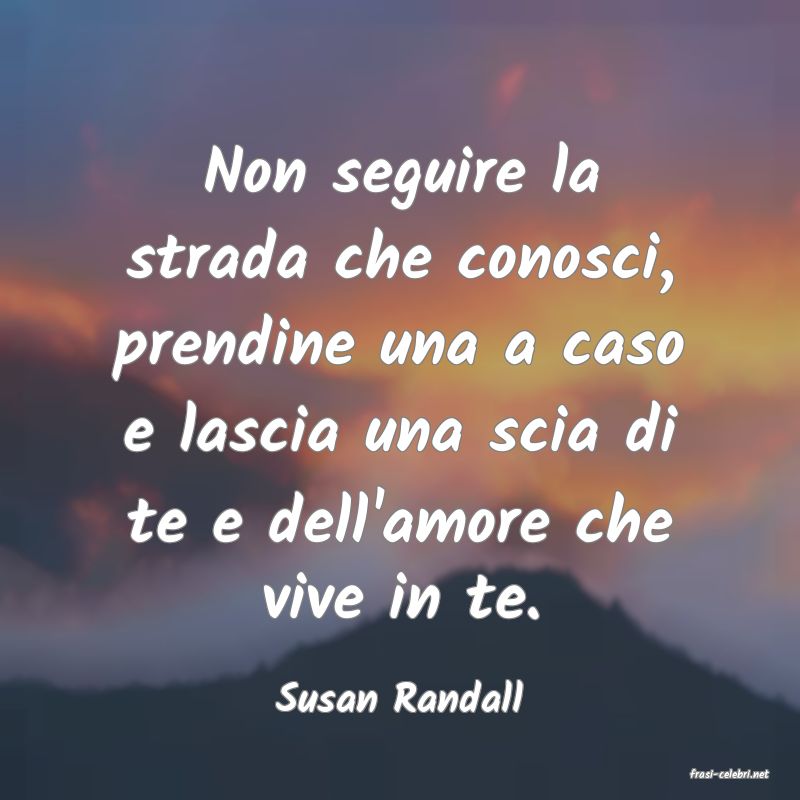 frasi di  Susan Randall

