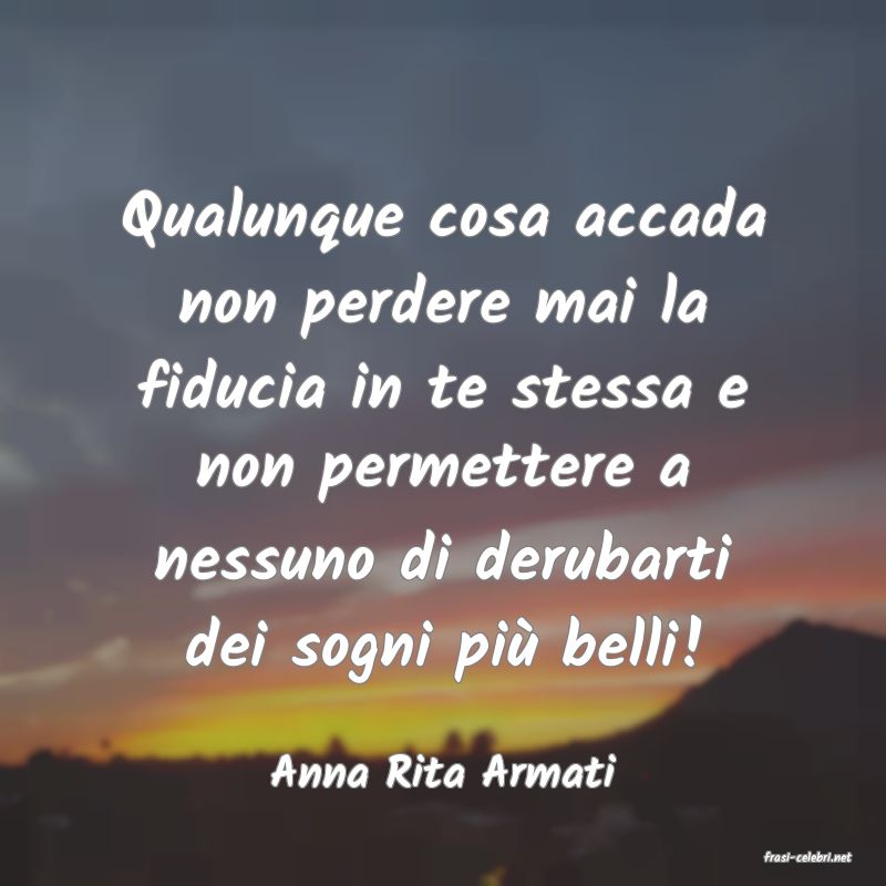 frasi di  Anna Rita Armati
