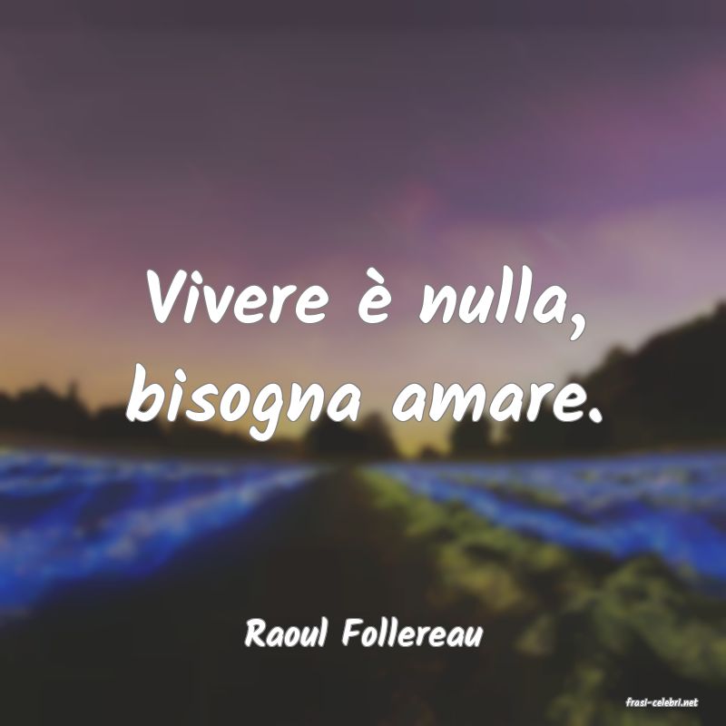frasi di  Raoul Follereau
