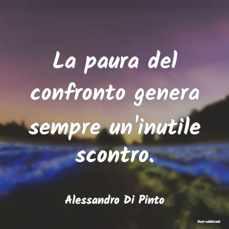 frasi di  Alessandro Di Pinto
