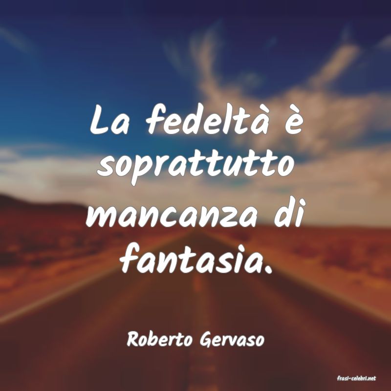 frasi di  Roberto Gervaso
