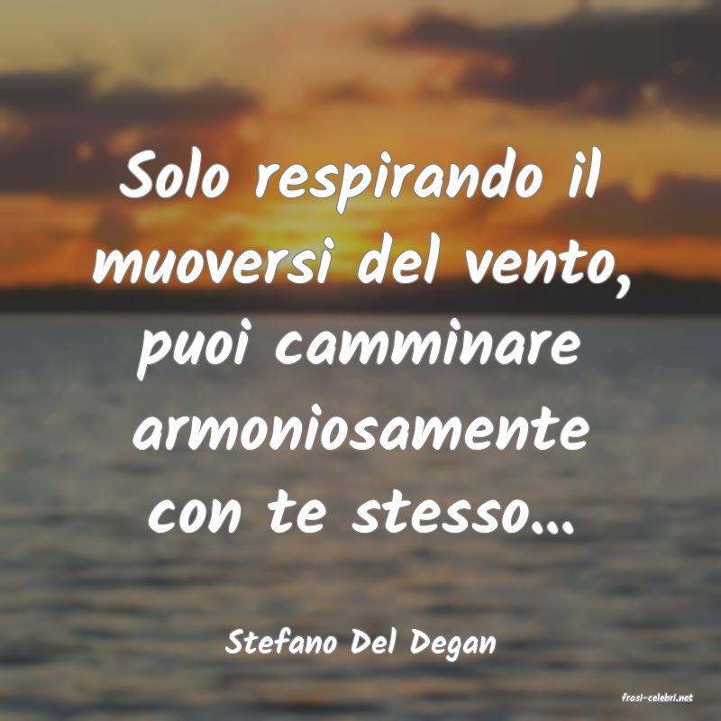 frasi di Stefano Del Degan