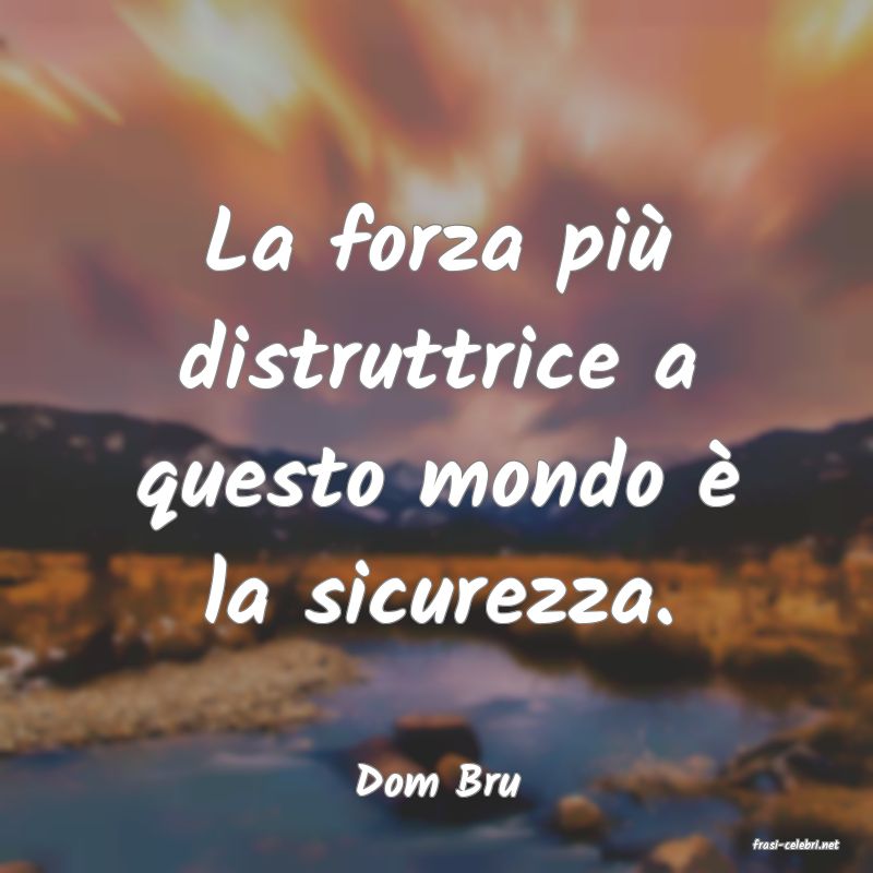 frasi di Dom Bru