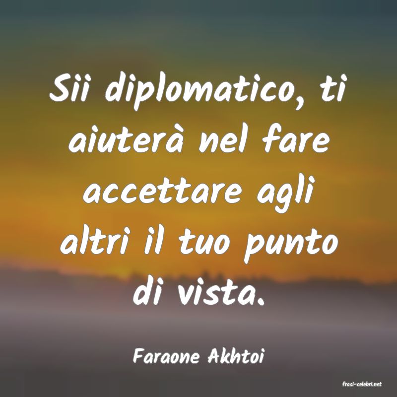 frasi di Faraone Akhtoi