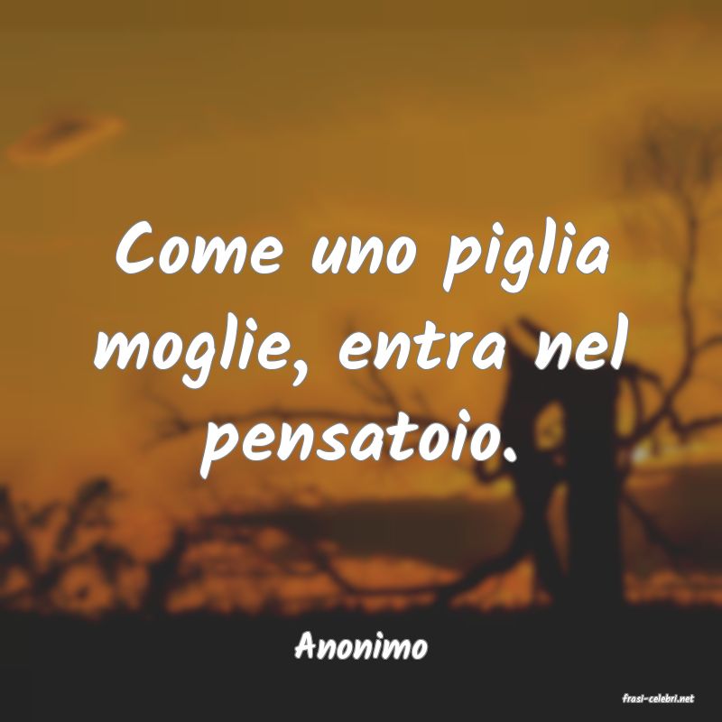frasi di Anonimo