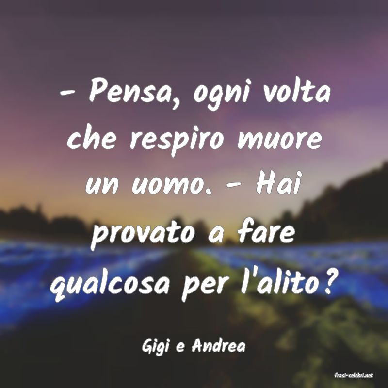 frasi di Gigi e Andrea