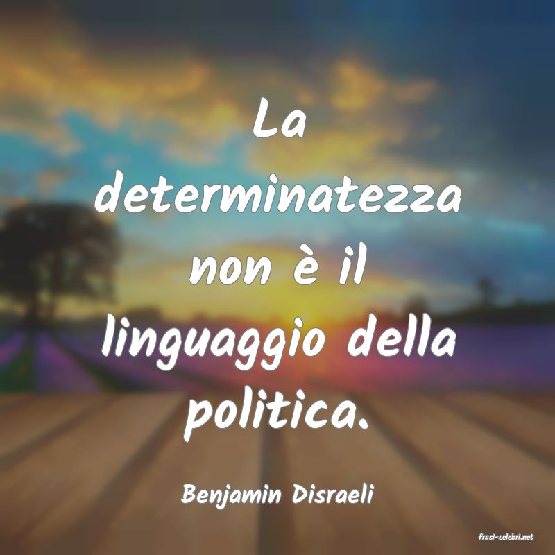 frasi di Benjamin Disraeli
