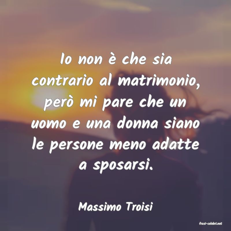 frasi di Massimo Troisi