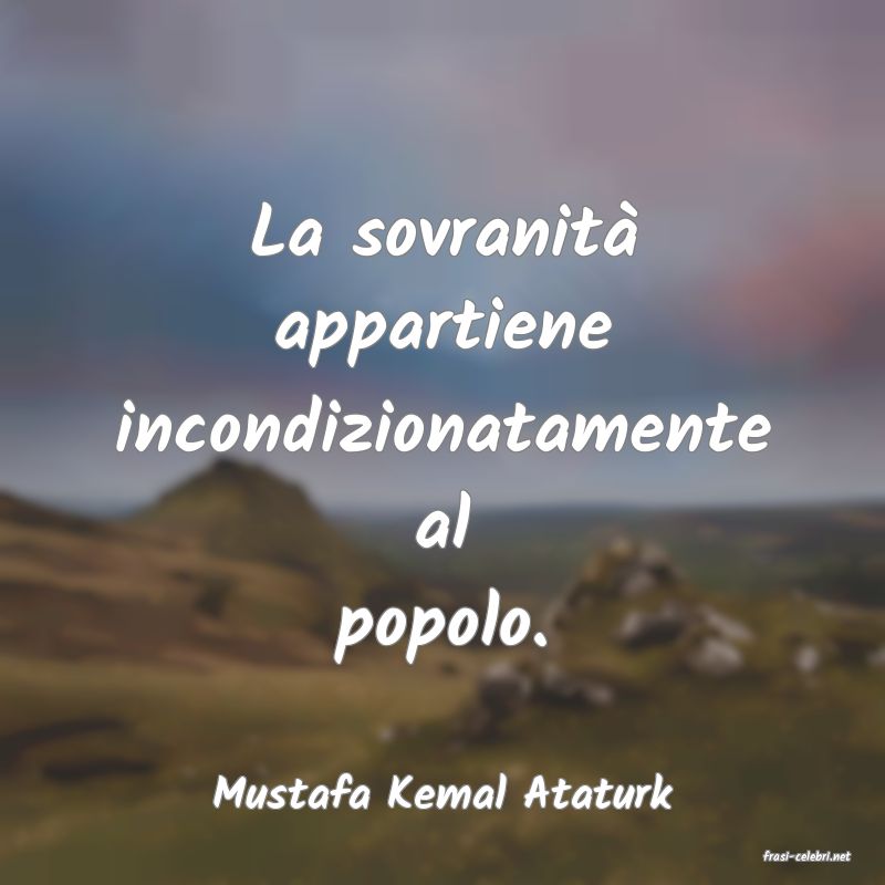 frasi di Mustafa Kemal Ataturk