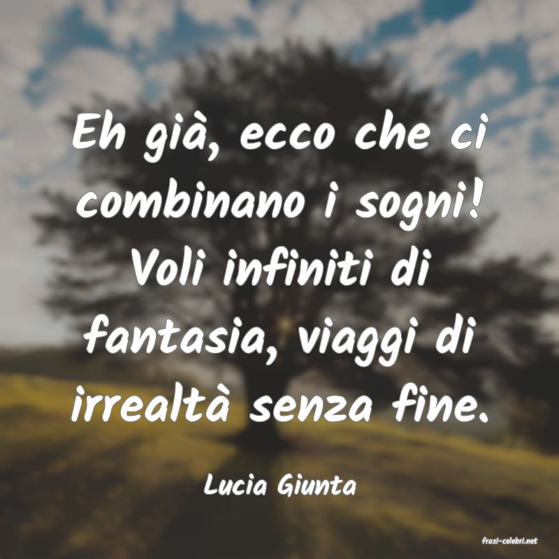 frasi di  Lucia Giunta

