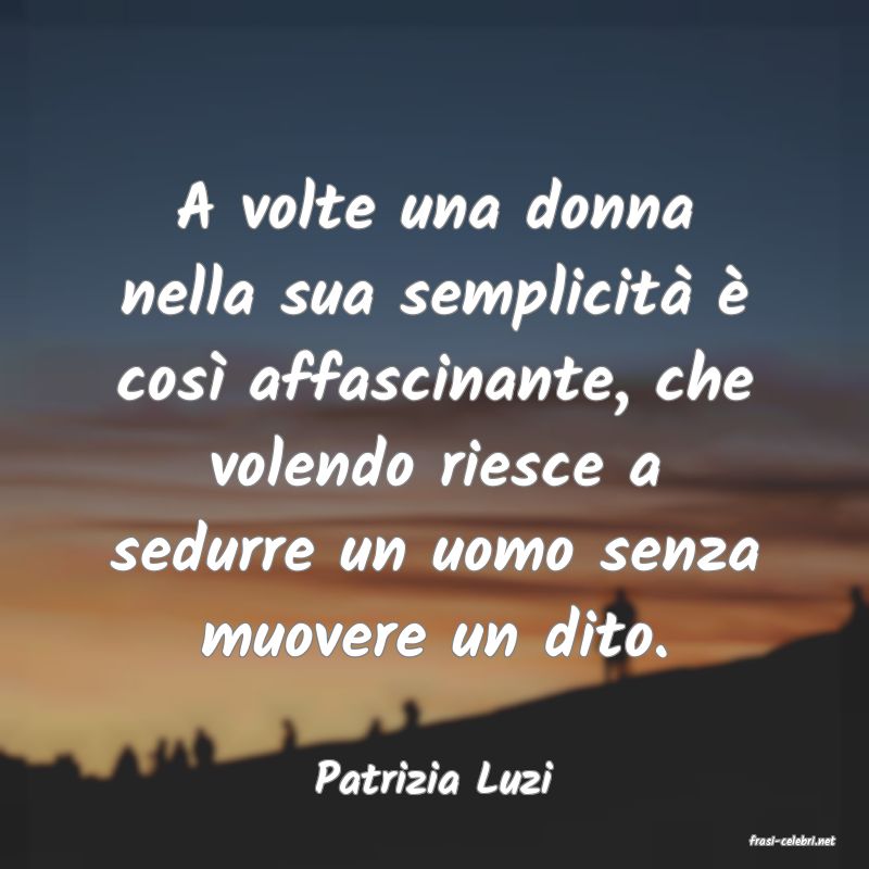 frasi di Patrizia Luzi