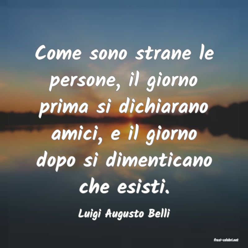 frasi di  Luigi Augusto Belli
