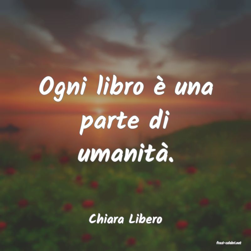 frasi di  Chiara Libero
