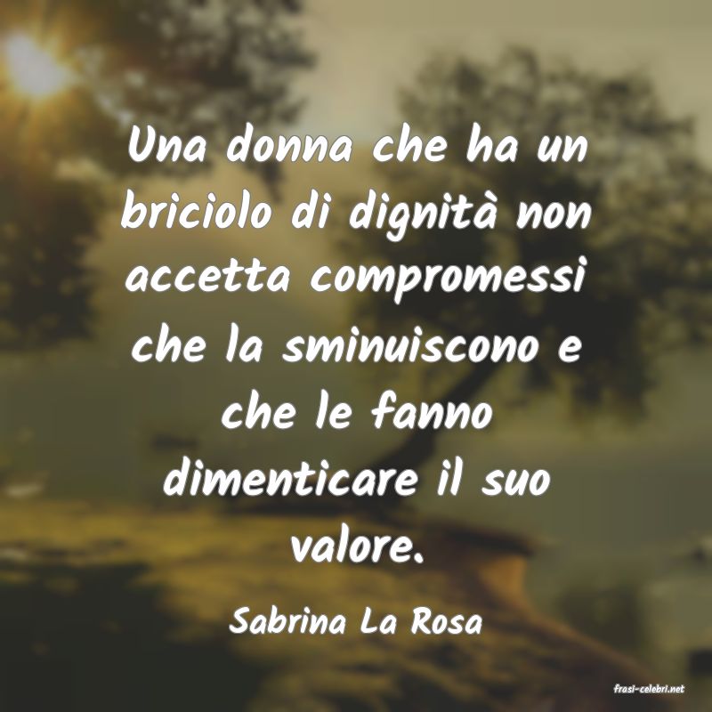 frasi di  Sabrina La Rosa
