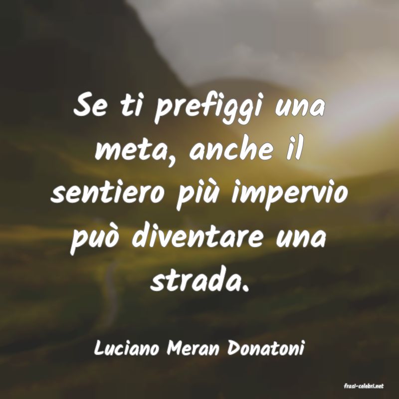 frasi di  Luciano Meran Donatoni
