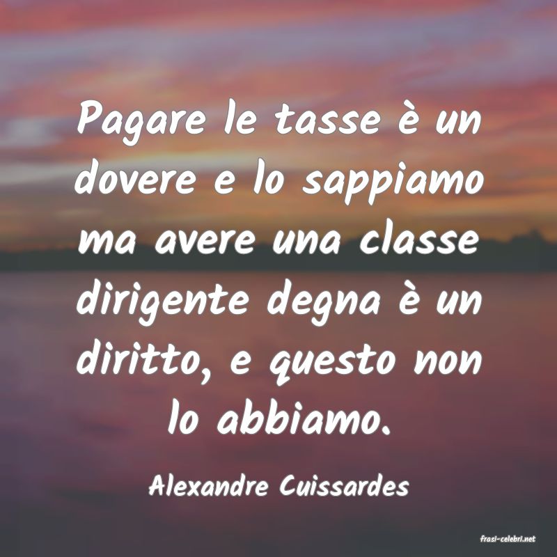 frasi di  Alexandre Cuissardes
