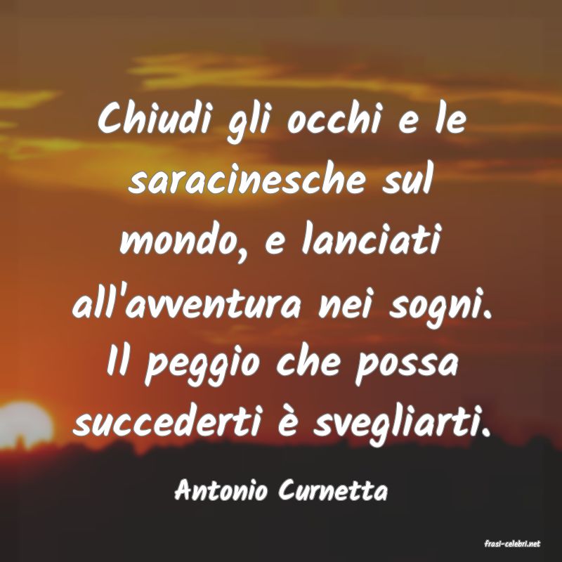 frasi di  Antonio Curnetta
