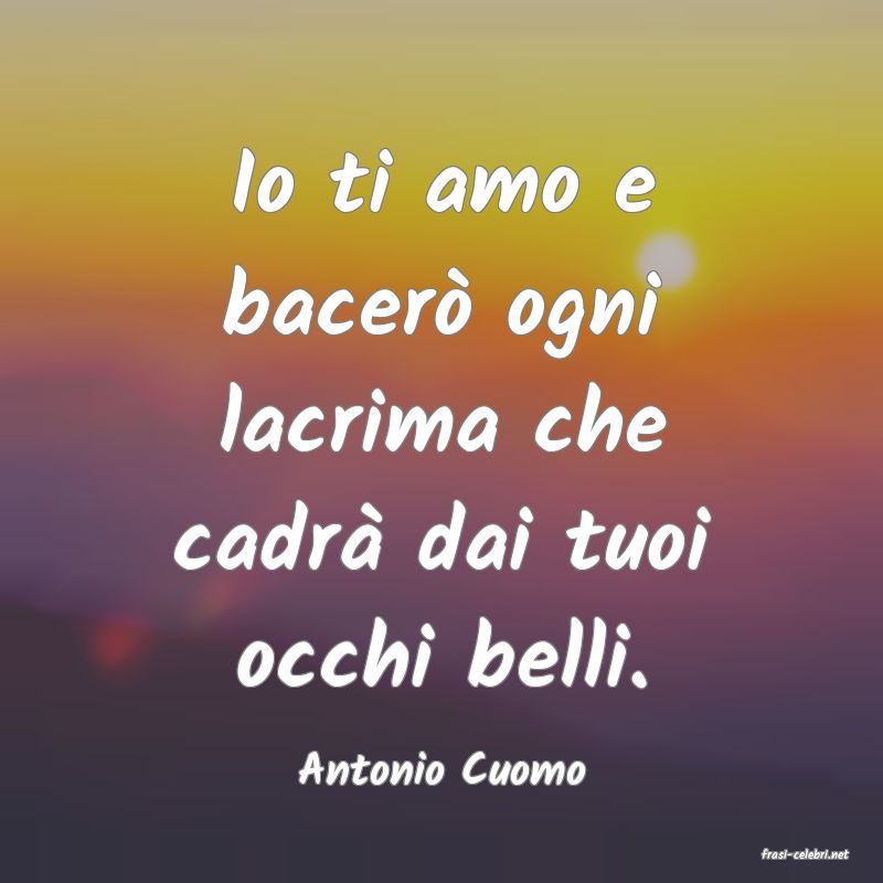 frasi di  Antonio Cuomo
