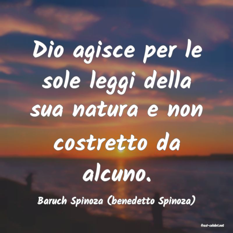 frasi di  Baruch Spinoza (benedetto Spinoza)
