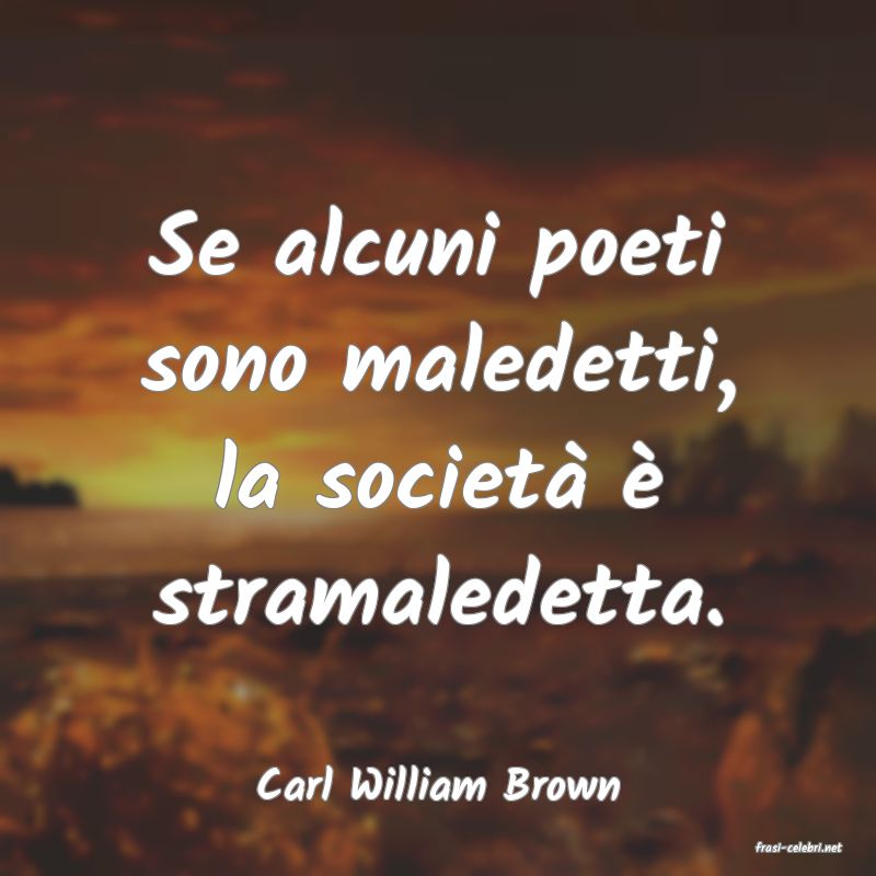 frasi di Carl William Brown