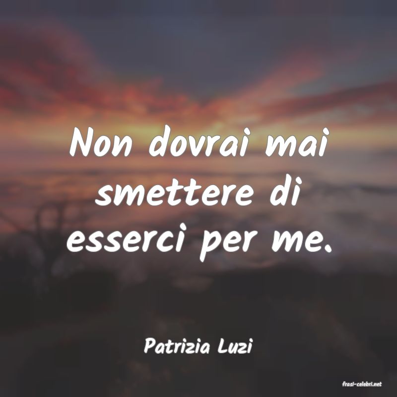 frasi di  Patrizia Luzi
