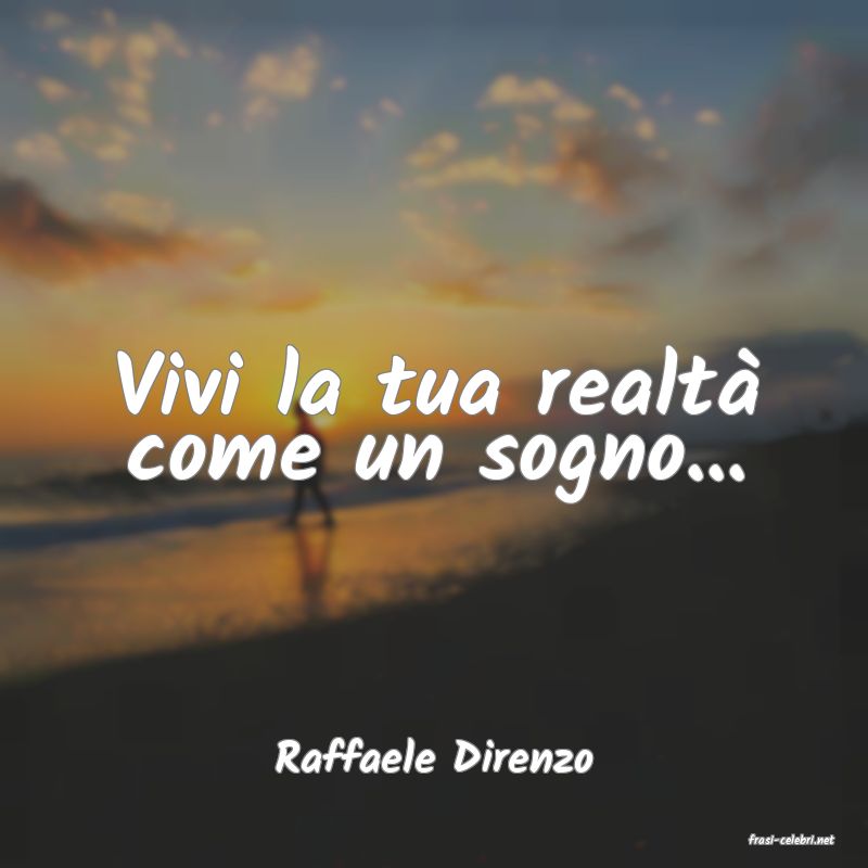 frasi di  Raffaele Direnzo
