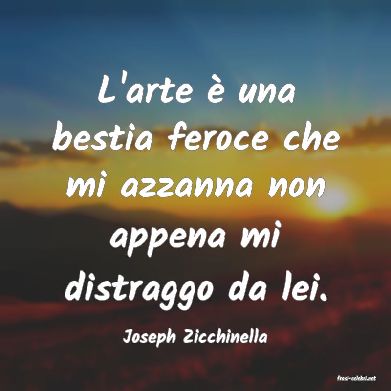 frasi di  Joseph Zicchinella
