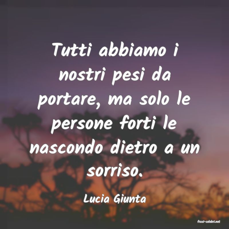 frasi di  Lucia Giunta
