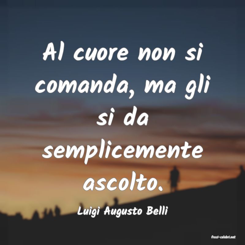 frasi di  Luigi Augusto Belli
