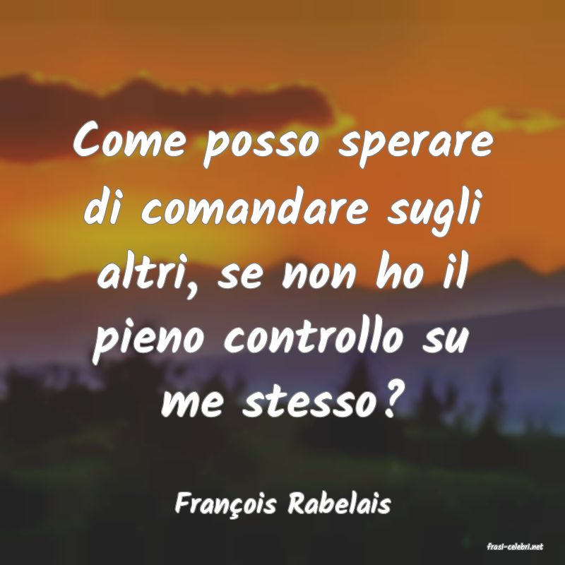 frasi di Franois Rabelais