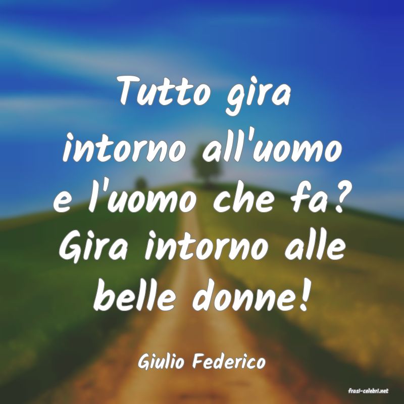 frasi di Giulio Federico