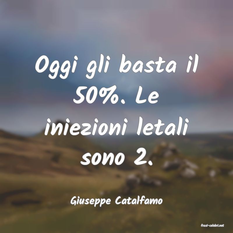 frasi di  Giuseppe Catalfamo
