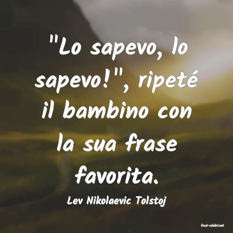frasi di  Lev Nikolaevic Tolstoj
