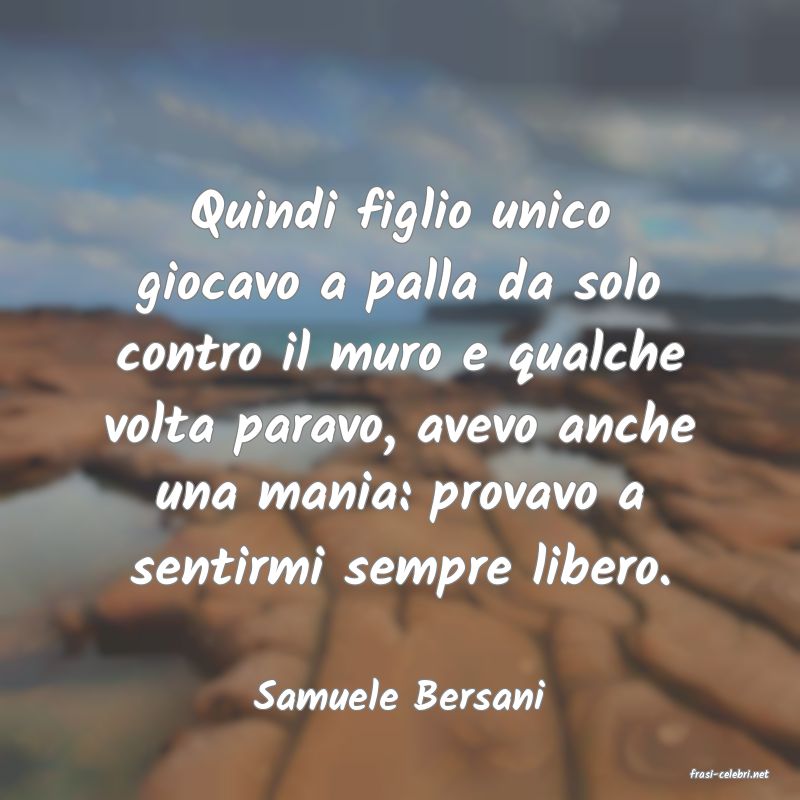 frasi di  Samuele Bersani
