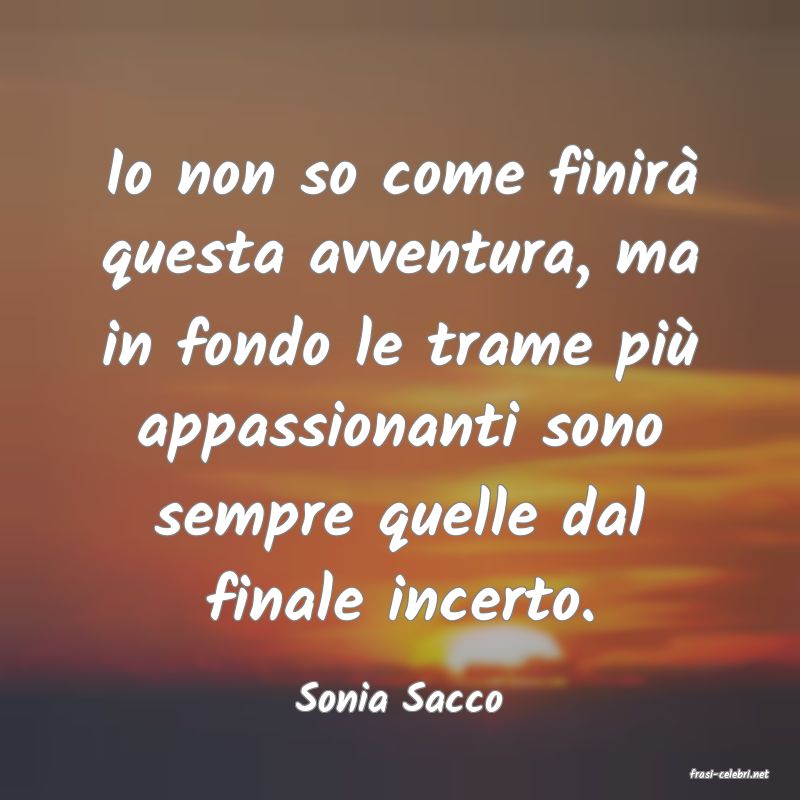 frasi di  Sonia Sacco
