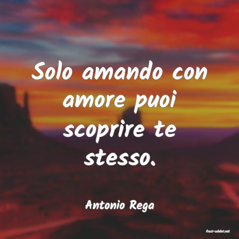 frasi di  Antonio Rega
