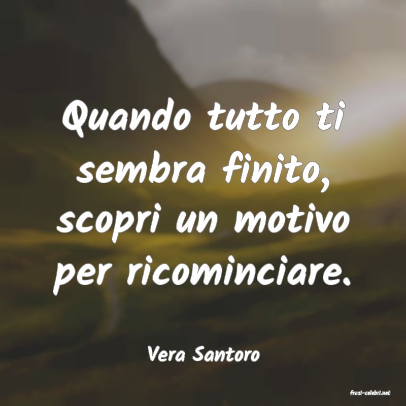 frasi di  Vera Santoro
