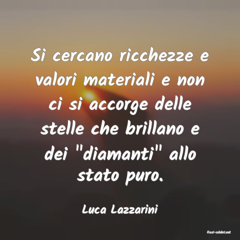 frasi di  Luca Lazzarini
